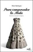 Libro Para comprender la moda. Con alcuni consigli di eleganza Pedro Rodríguez