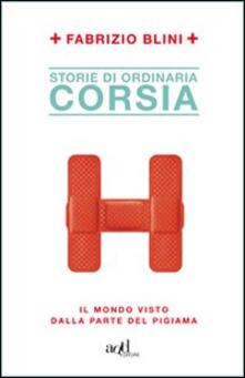 Storie di ordinaria corsia. Il mondo visto dalla parte del pigiama.pdf