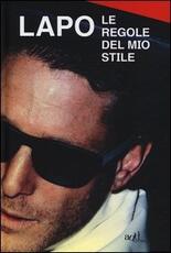 Libro Le regole del mio stile Lapo Elkann Michela Gattermayer