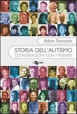 Libro Storia dell'autismo. Conversazioni con i pionieri Adam Feinstein