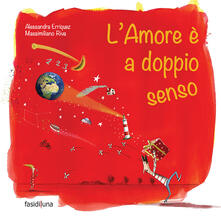 L amore è a doppio senso. Ediz. illustrata.pdf