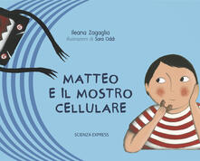 Matteo e il mostro cellulare. Ediz. illustrata.pdf
