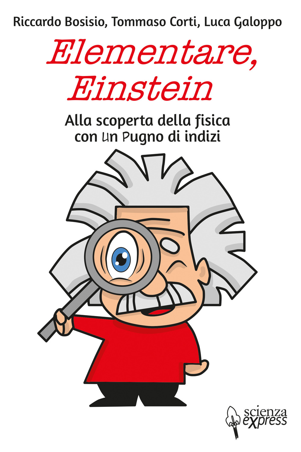 Image of Elementare, Einstein Alla scoperta della fisica con un pugno di indizi
