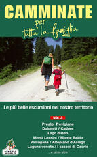 Libro Camminate per tutta la famiglia. Vol. 3: Prealpi Trevigiane, Dolomiti, Cadore, Lago d'Iseo, Monti Lessini, Monte Baldo, Valsugana.... Marco Rossi