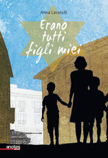 Libro Erano tutti figli miei Anna Lavatelli