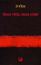 Libro Senza rotta, senza scopo Zo D'Axa