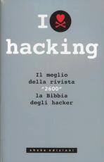 Libro I love hacking. Il meglio della rivista «2600» la bibbia degli hacker