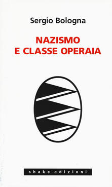Cocktaillab.it Nazismo e classe operaia 1933-1993 Image