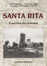 Libro Santa Rita. Il quartiere dei Centomila Enrico Bonasso Giancarlo Libert Clotilde Fagnola