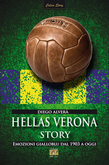 Hellas Verona story. Emozioni gialloblu dal 1903 a oggi.pdf
