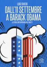 Libro Dall'11 settembre a Barack Obama. La storia contemporanea nei fumetti Luigi Siviero