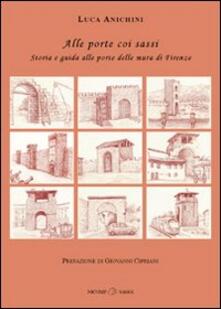 Alle porte coi sassi. Storia e guida alle porte delle mura di Firenze.pdf