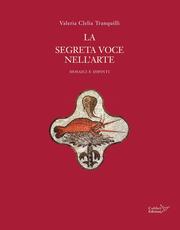 Libro La segreta voce nell'arte. Mosaici e dipinti Valeria Clelia Tranquilli