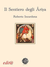 Libro Il sentiero degli Âriya Roberto Incardona