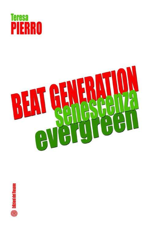 Image of Beat generation senescenza evergreen. Ediz. italiana