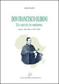 Image of Don Francesco Oliboni. Un asceta in missione. Lettere dall'Africa (1857-1858)