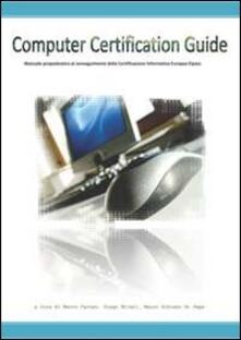 Computer certification guide. Manuale propedeutico al conseguimento della certificazione informatica Eipass. Con CD-ROM.pdf