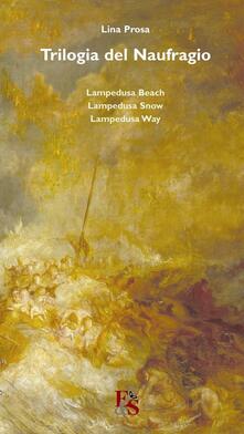 Trilogia del naufragio. «Lampedusa beach» «Lampedusa snow» «Lampedusa way».pdf