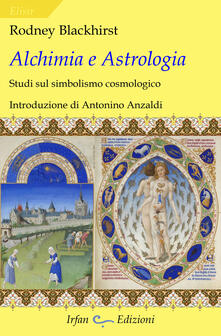 Alchimia e astrologia. Studi sul simbolismo cosmologico.pdf