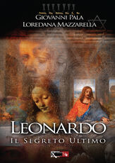 Libro Leonardo. Il segreto ultimo Giovanni Pala Loredana Mazzarella