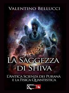 La saggezza di Shiva. Lantica scienza dei Purana e la fisica quantistica.pdf