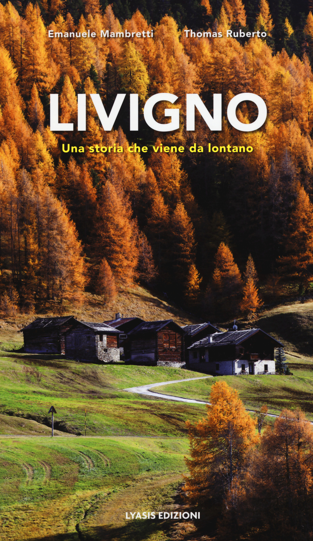 Image of Livigno. Una storia che viene da lontano