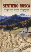 Libro Sentiero Rusca. In viaggio da Sondrio all'Engadina-Eine Reise von Sondrio nach Engadin. Ediz. bilingue Luca Merisio