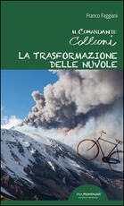 Libro La trasformazione delle nuvole. Il comandante Colleoni Franco Faggiani