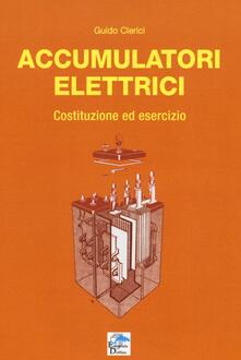 Accumulatori elettrici. Costituzione ed esercizio.pdf