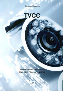 Tvcc. Teoria e pratica dei moderni sistemi di videosorveglianza.pdf