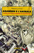 Libro Agamben e l'animale. La politica dalla norma all'eccezione Ermanno Castanò