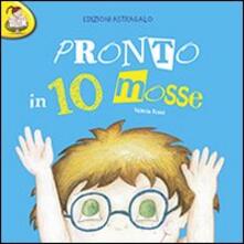Pronto in 10 mosse. Con adesivi.pdf