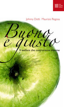 Buono è giusto. Il welfare che costruiremo insieme.pdf