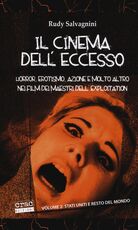 Libro Il cinema dell'eccesso. Horror, erotismo, azione e molto altro nei film dei maestri dell'exploitation. Vol. 2: Stati Uniti e resto del mondo. Rudy Salvagnini