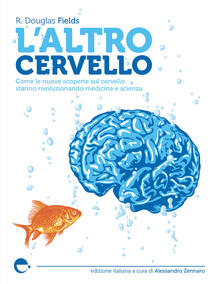 L altro cervello. Come le nuove scoperte sul cervello stanno rivoluzionando medicina e scienza.pdf