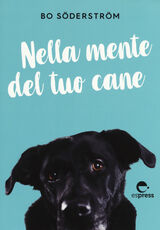 Libro Nella mente del tuo cane Bo Söderström