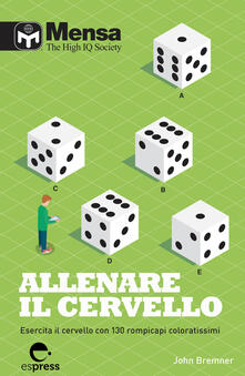 Allenare il cervello. Esercita il cervello con 130 rompicapi coloratissimi.pdf