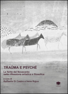 Traûma e Psyché. La ferita del Novecento nella riflessione artistica e filosofica.pdf