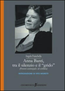 Anna Banti, tra il silenzio e il grido. (Percorsi esistenziali e di scrittura).pdf