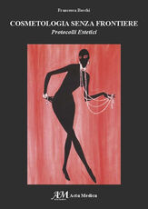 Libro Cosmetologia senza frontiere. Protocolli estetici Francesca Bocchi