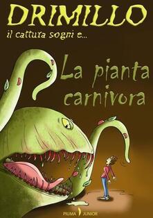 Drimillo il cattura sogni e... la pianta carnivora.pdf
