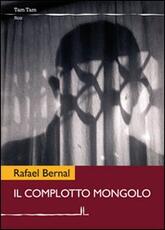 Libro Il complotto mongolo Rafael Bernal