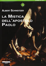 Libro La mistica dell'apostolo Paolo Albert Schweitzer