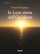 Libro La luce viene dall'Occidente Daryush Shayegan
