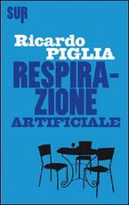 Libro Respirazione artificiale Ricardo Piglia