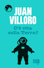 Libro C'è vita sulla terra? Juan Villoro
