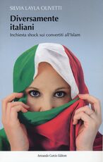 Libro Diversamente italiani. Inchiesta shock sui convertiti all'Islam Silvia Layla Olivetti