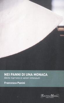 Nei panni di una monaca. Abito narrato e valori intessuti.pdf