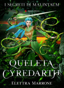 Queleta Cyredarth. I segreti di Malintaum.pdf