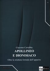 Libro Apollineo e dionisiaco. Oltre la struttura formale dell'apparire Giacomo Carrubba